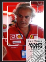 Avanti Tutta: Da ingegnere in Ferrari a performance coach. E-book. Formato EPUB ebook