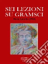 Sei lezioni su Gramsci. E-book. Formato EPUB ebook di Mario Spinella