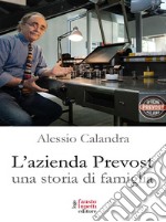 L’azienda Prevost. Una storia di famiglia. E-book. Formato EPUB