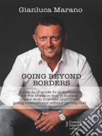 Going Beyond Borders. E-book. Formato EPUB ebook di Gianluca Marano