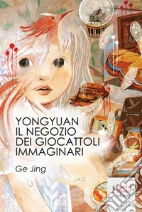 YongYuan: Il negozio di giocattoli immaginari. E-book. Formato EPUB ebook
