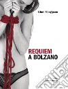 Requiem a Bolzano. E-book. Formato EPUB ebook di Ettore Frangipane