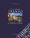 The face of Trento over the centuries. The places, events and leading figures in Trento's history and culture. E-book. Formato PDF ebook di Gian Maria Rauzi