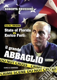 State of Florida vs Enrico Forti. Il grande abbaglio. E-book. Formato EPUB ebook