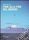 Fino alla fine del mondo. E-book. Formato EPUB ebook di Enrico Gasperi