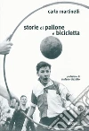 Storie di pallone e bicicletta. E-book. Formato EPUB ebook di Carlo Martinelli