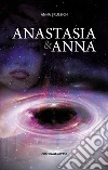 Anastasia & Anna. E-book. Formato PDF ebook di Anna Brussich