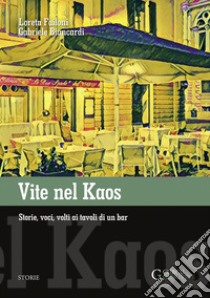 Vite nel KaosStorie, voci, volti ai tavoli di un bar. E-book. Formato EPUB ebook di Loreta Failoni