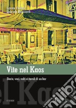 Vite nel KaosStorie, voci, volti ai tavoli di un bar. E-book. Formato EPUB