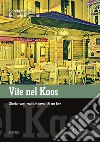 Vite nel KaosStorie, voci, volti ai tavoli di un bar. E-book. Formato EPUB ebook di Loreta Failoni