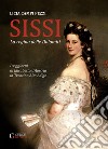 Sissi - La regina delle DolomitiI soggiorni di Elisabetta d'Austria in Trentino-Alto Adige. E-book. Formato EPUB ebook di Licia Campi Pezzi