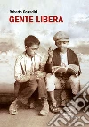 Gente libera. E-book. Formato EPUB ebook di Roberto corradini
