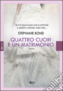 Quattro cuori e un matrimonio. E-book. Formato EPUB ebook di Stephanie Bond