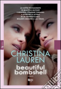 Beautiful Bombshell. E-book. Formato EPUB ebook di Christina Lauren