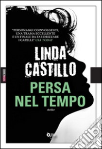 Persa nel tempo. E-book. Formato EPUB ebook di Linda Castillo