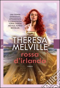 Rossa d'Irlanda. E-book. Formato EPUB ebook di Theresa Melville