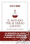 Il mondo per il verso giusto. Le cose come stanno. E-book. Formato EPUB ebook di Michele Monina