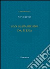 San Bernardino da Siena. E-book. Formato PDF ebook di Piero Bargellini