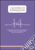 I Quaderni di Scienza & Vita 14: Amore & Vita. Questioni di cuore e di ragione. E-book. Formato EPUB