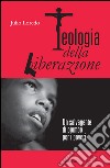 Teologia della liberazione. Un salvagente di piombo per i poveri. E-book. Formato PDF ebook di Julio Loredo