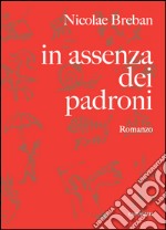 In assenza dei padroni. E-book. Formato PDF ebook