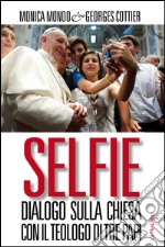 Selfie. Dialogo sulla Chiesa con il teologo di tre papi. E-book. Formato PDF ebook