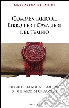 Commentario al Libro per i Cavalieri del Tempio: Elogio della Nuova Cavalleria di Bernardo di Chiaravalle. E-book. Formato PDF ebook