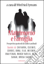 Matrimonio e famiglia: Prospettive pastorali di undici cardinali. E-book. Formato PDF ebook