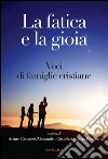 La fatica e la gioia: Voci di famiglie cristiane. E-book. Formato PDF ebook