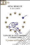 Contro il cristianismo e l'umanismo. Il perdono dell'Occidente. E-book. Formato PDF ebook