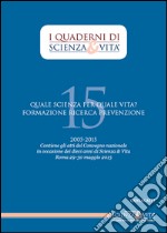 I Quaderni di Scienza & Vita 15: Quale scienza per quale vita?. E-book. Formato PDF ebook