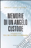 Memorie di un angelo custode: Un manuale per chi ha perso la speranza. E-book. Formato EPUB ebook di Angelica Edna Calò Livne