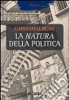 La natura della politica. E-book. Formato EPUB ebook di Raimondo Cubeddu