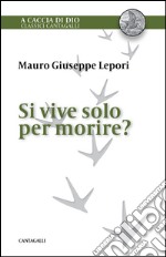 Si vive solo per morire?. E-book. Formato EPUB ebook