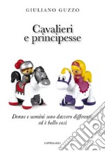 Cavalieri e principesse: Donne e uomini sono davvero differenti. E-book. Formato EPUB ebook