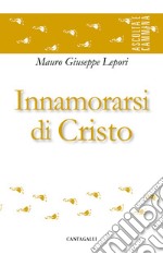 Innamorarsi di Cristo. E-book. Formato EPUB ebook