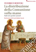 La distribuzione della comunione sulla mano: Profili storici, giuridici e pastorali. E-book. Formato PDF