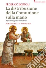 La distribuzione della comunione sulla mano: Profili storici, giuridici e pastorali. E-book. Formato EPUB