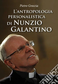 L'antropologia personalistica di Nunzio Galantino. E-book. Formato EPUB ebook