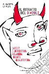 Il ritratto del diavolo: La figura di Lucifero-Satana nella Bibbia, nell'arte, nella letteratura. E-book. Formato EPUB ebook di Elisabetta La Vista