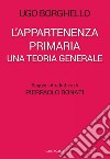 L’appartenenza primaria: Una teoria generale. E-book. Formato EPUB ebook