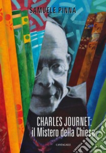 Charles Journet: il mistero della Chiesa. E-book. Formato PDF ebook di Samuele Pinna