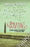 Un cipresso per maestro: Profezia e Mistero di Renzo Buricchi il 'Tabaccaio d Prato'. E-book. Formato EPUB ebook di Marcello Pierucci