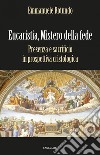 Eucaristia, Mistero della fede: Presenza e sacrificio in prospettiva cristologica. E-book. Formato PDF ebook