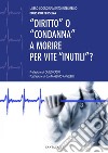 'Diritto' o 'condanna' a morire per vite 'inutili'. E-book. Formato PDF ebook