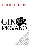 Gino Piovano. E-book. Formato PDF ebook di Piermarino Gherlone