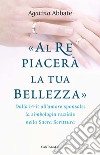 «Al re piacerà la tua bellezza». E-book. Formato EPUB ebook