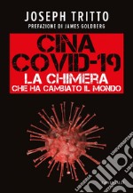 Cina Covid-19: La chimera che ha cambiato il mondo. E-book. Formato EPUB ebook