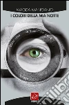 I colori della mia notte. E-book. Formato Mobipocket ebook di Magda Mangano