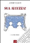 Sua altezza!. E-book. Formato EPUB ebook